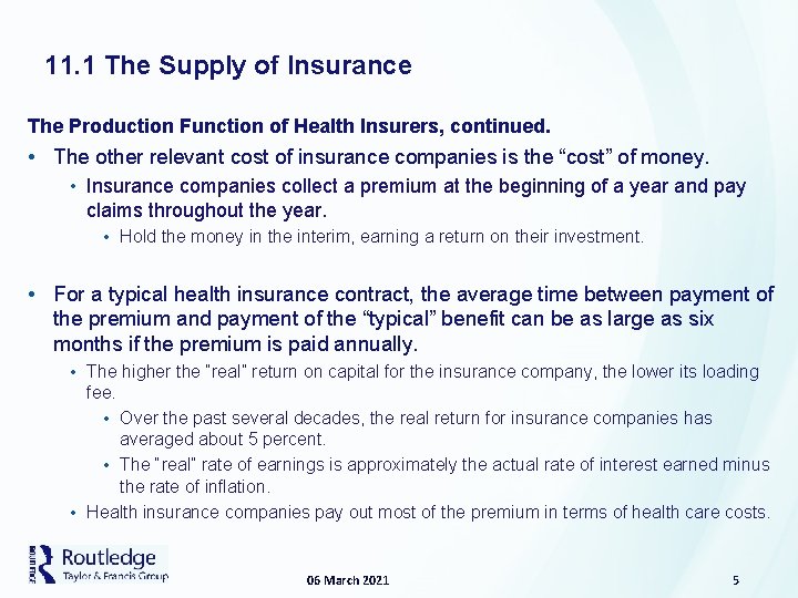 11. 1 The Supply of Insurance The Production Function of Health Insurers, continued. •