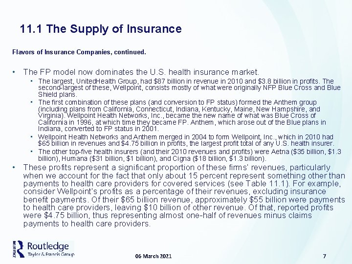 11. 1 The Supply of Insurance Flavors of Insurance Companies, continued. • The FP
