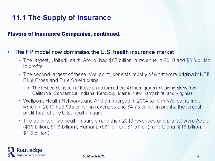 11. 1 The Supply of Insurance Flavors of Insurance Companies, continued. • The FP