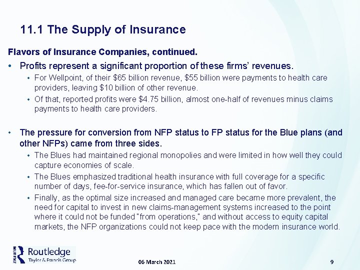 11. 1 The Supply of Insurance Flavors of Insurance Companies, continued. • Profits represent