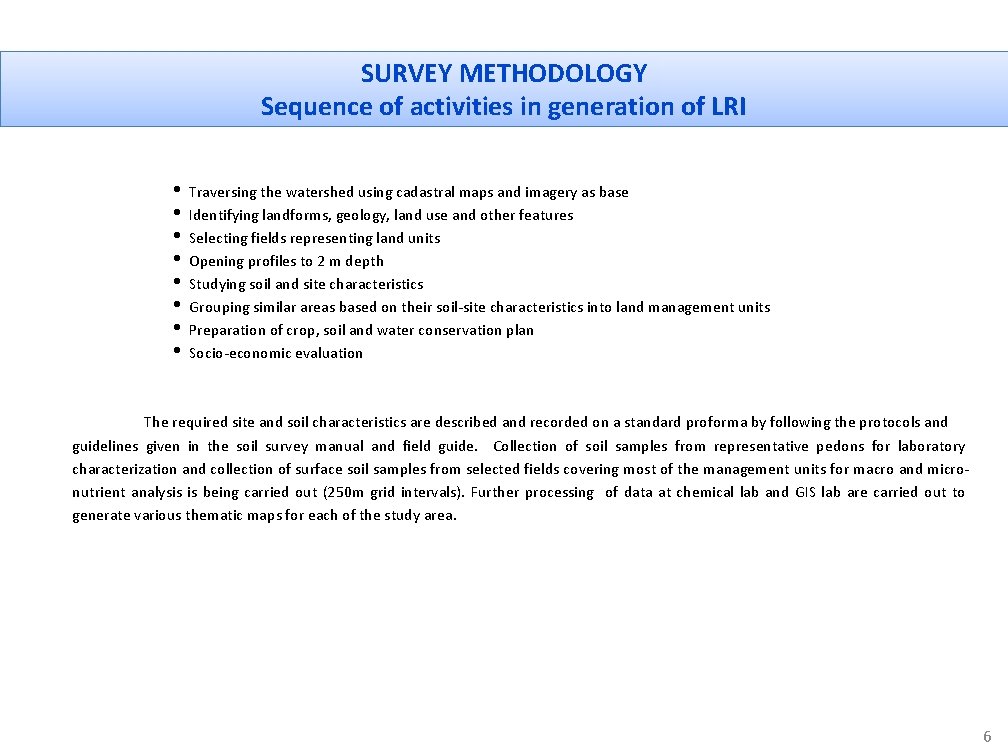 SURVEY METHODOLOGY Sequence of activities in generation of LRI • Traversing the watershed using