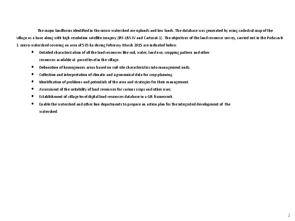 The major landforms identified in the micro-watershed are uplands and low lands. The database