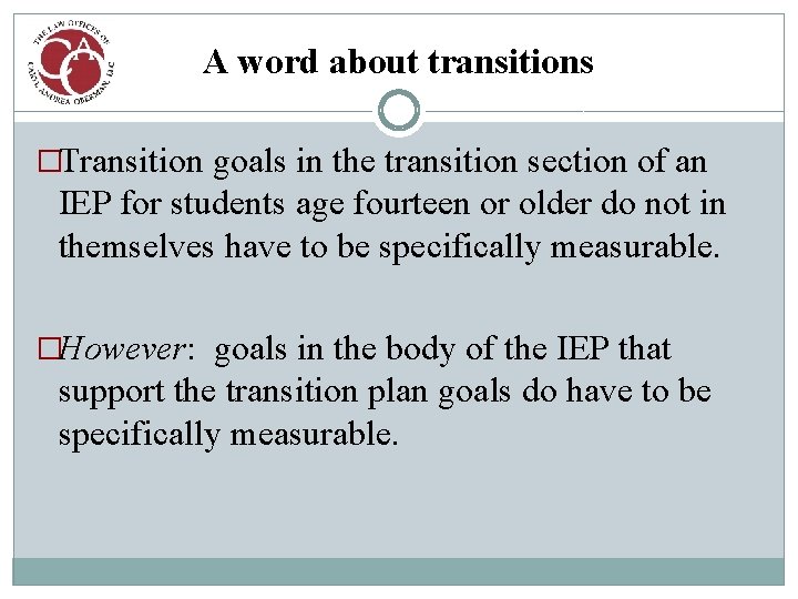 A word about transitions �Transition goals in the transition section of an IEP for
