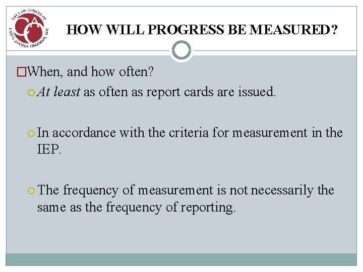 HOW WILL PROGRESS BE MEASURED? �When, and how often? At least as often as