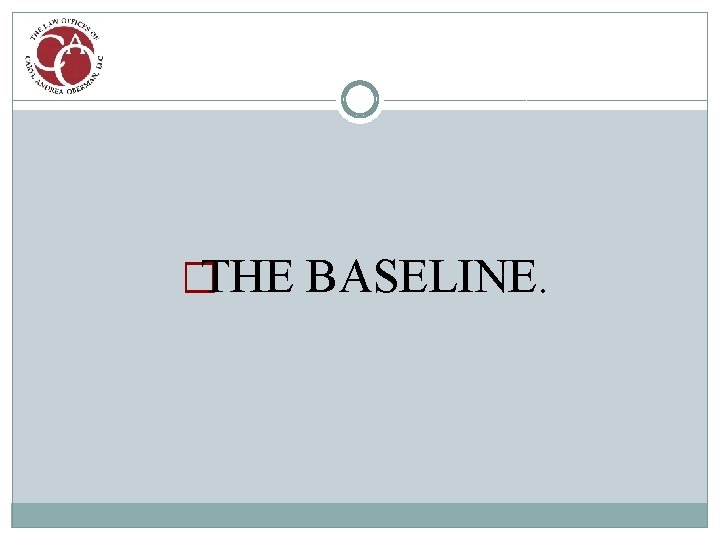 �THE BASELINE. 