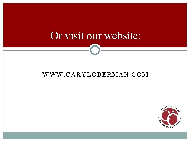 Or visit our website: WWW. CARYLOBERMAN. COM 