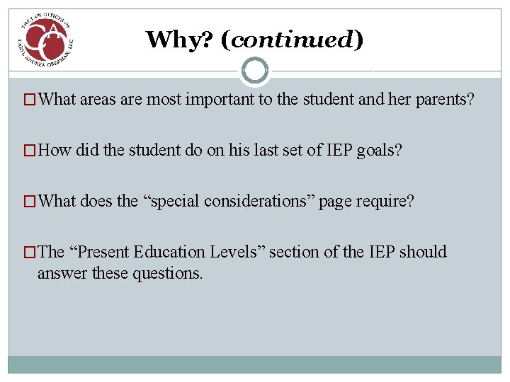 Why? (continued) �What areas are most important to the student and her parents? �How