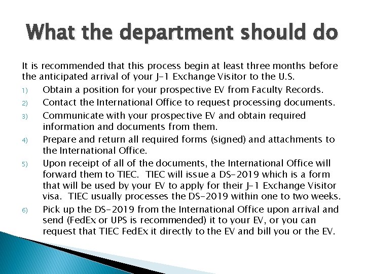 What the department should do It is recommended that this process begin at least