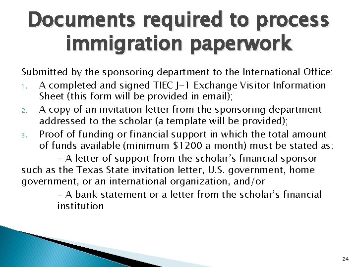 Documents required to process immigration paperwork Submitted by the sponsoring department to the International