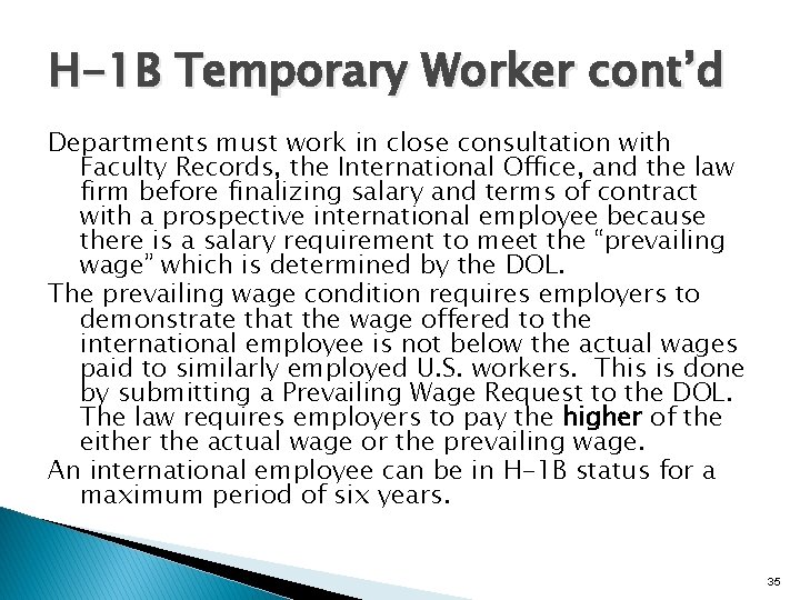 H-1 B Temporary Worker cont’d Departments must work in close consultation with Faculty Records,