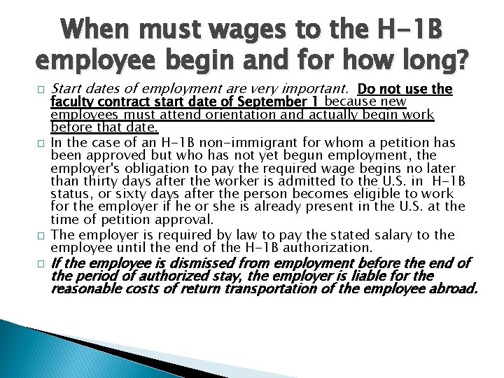 When must wages to the H-1 B employee begin and for how long? �