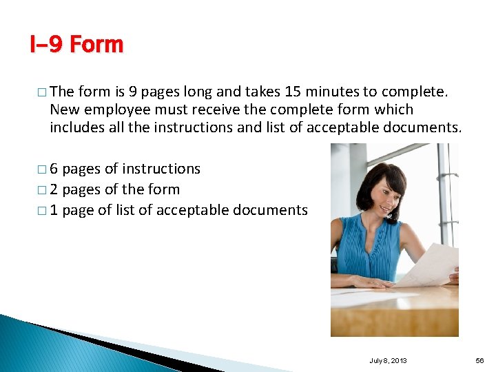 I-9 Form � The form is 9 pages long and takes 15 minutes to