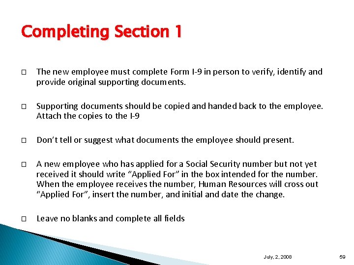 Completing Section 1 � The new employee must complete Form I-9 in person to