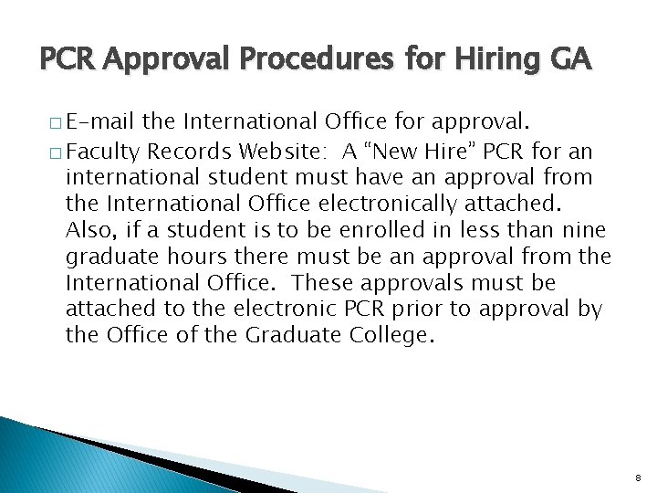 PCR Approval Procedures for Hiring GA � E-mail the International Office for approval. �