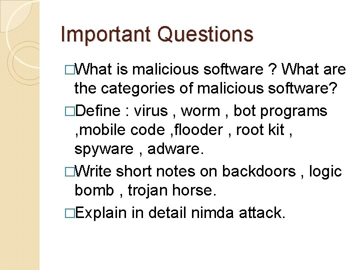 Important Questions �What is malicious software ? What are the categories of malicious software?