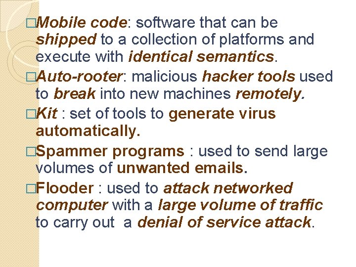 �Mobile code: software that can be shipped to a collection of platforms and execute