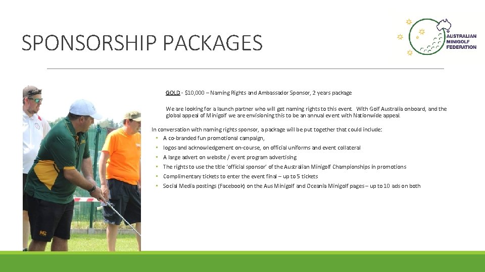 SPONSORSHIP PACKAGES GOLD - $10, 000 – Naming Rights and Ambassador Sponsor, 2 years