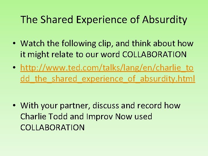 The Shared Experience of Absurdity • Watch the following clip, and think about how