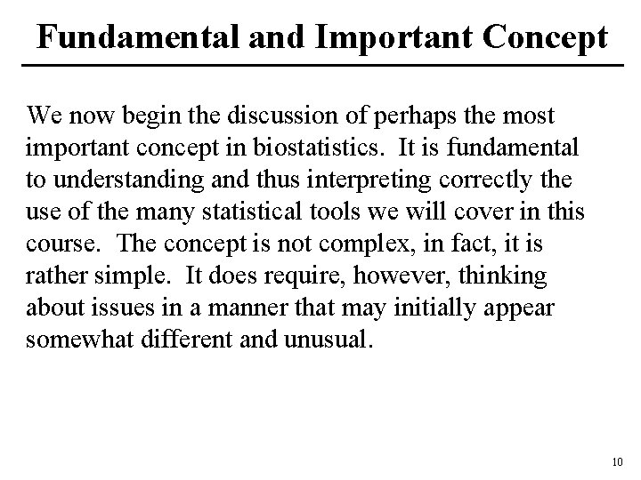 Fundamental and Important Concept We now begin the discussion of perhaps the most important
