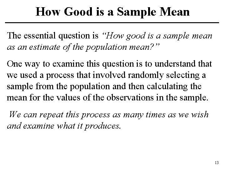 How Good is a Sample Mean The essential question is “How good is a
