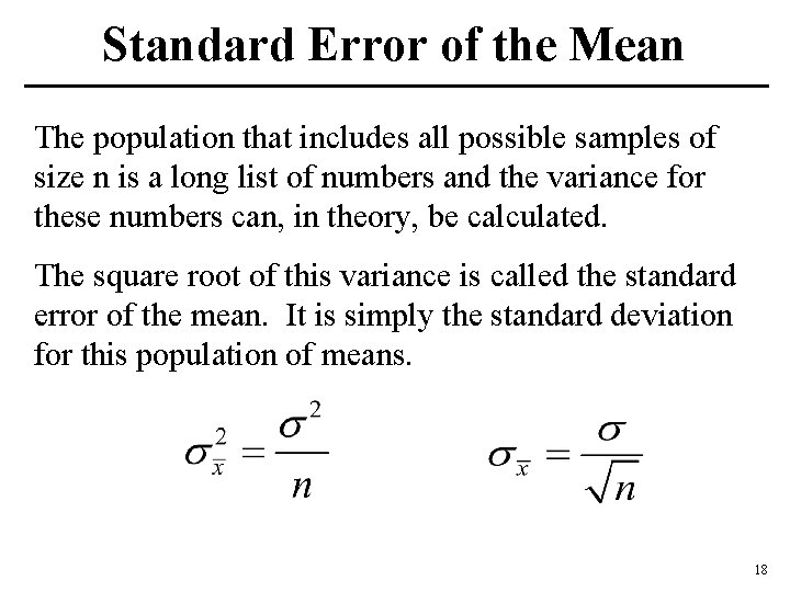 Standard Error of the Mean The population that includes all possible samples of size