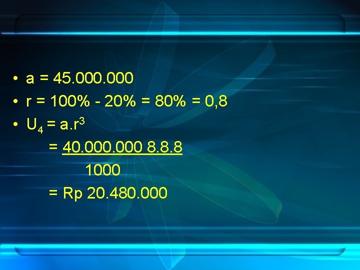  • a = 45. 000 • r = 100% - 20% = 80%