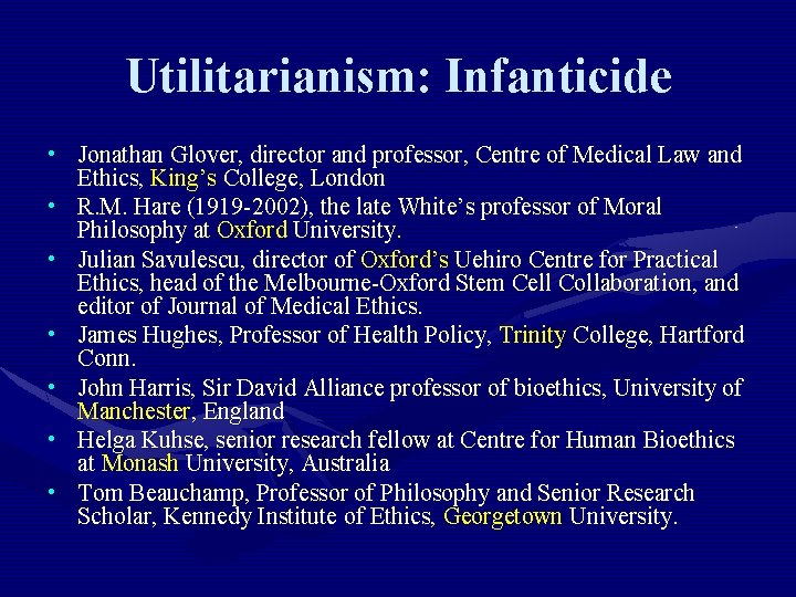 Utilitarianism: Infanticide • Jonathan Glover, director and professor, Centre of Medical Law and Ethics,