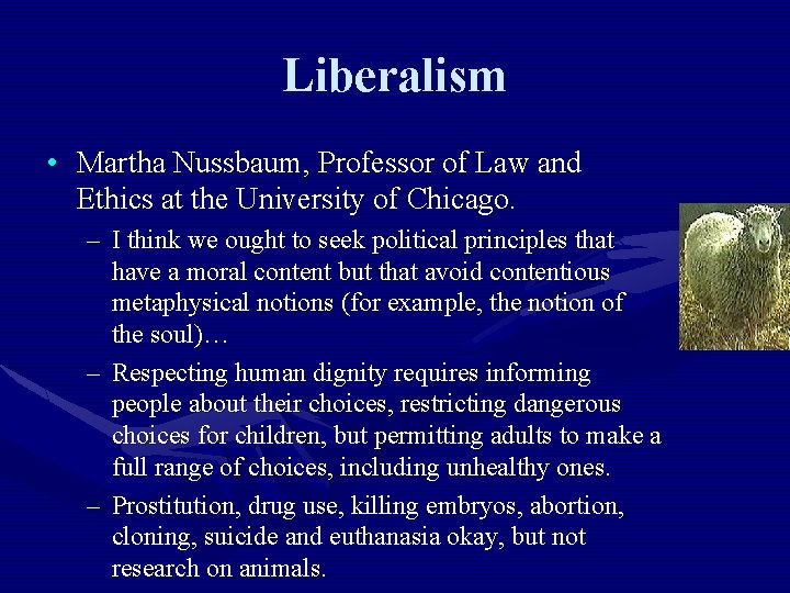 Liberalism • Martha Nussbaum, Professor of Law and Ethics at the University of Chicago.