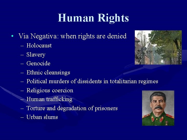 Human Rights • Via Negativa: when rights are denied – – – – –