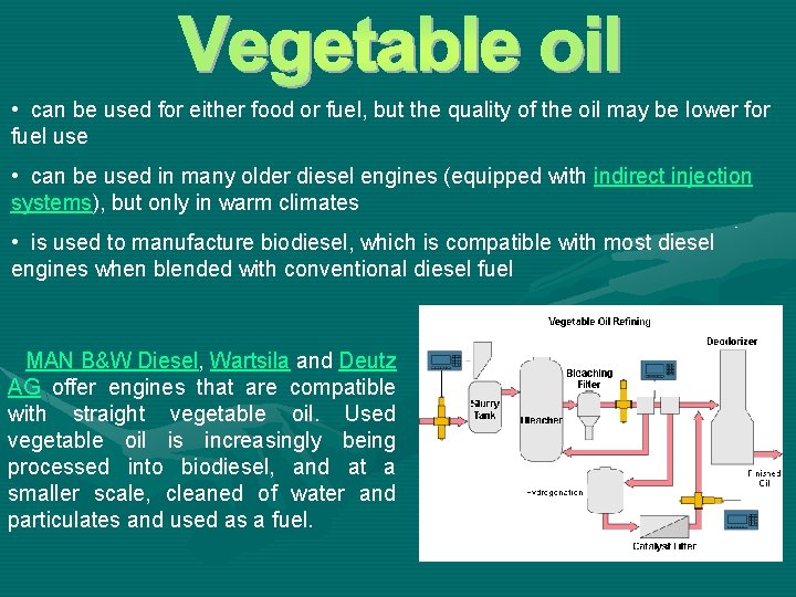  • can be used for either food or fuel, but the quality of