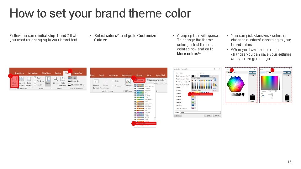 How to set your brand theme color Follow the same initial step 1 and