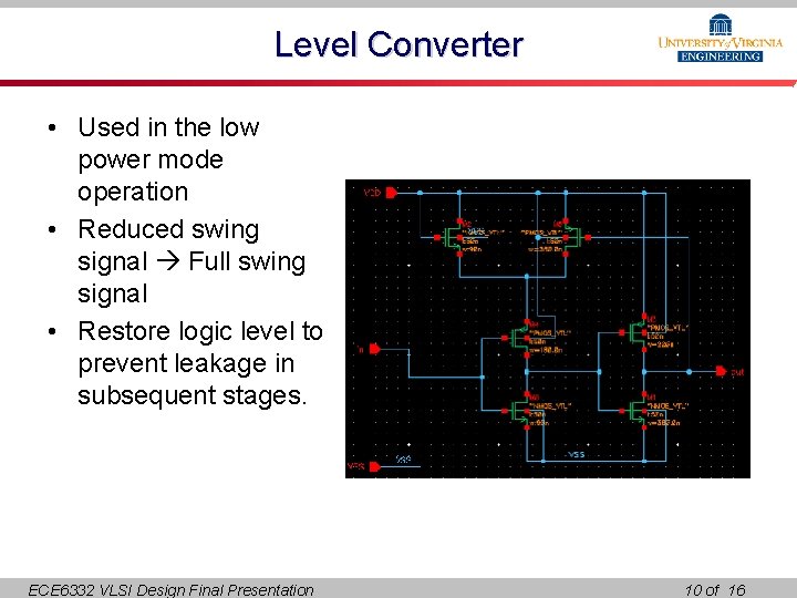 Level Converter • Used in the low power mode operation • Reduced swing signal