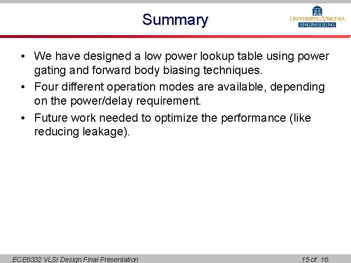 Summary • We have designed a low power lookup table using power gating and