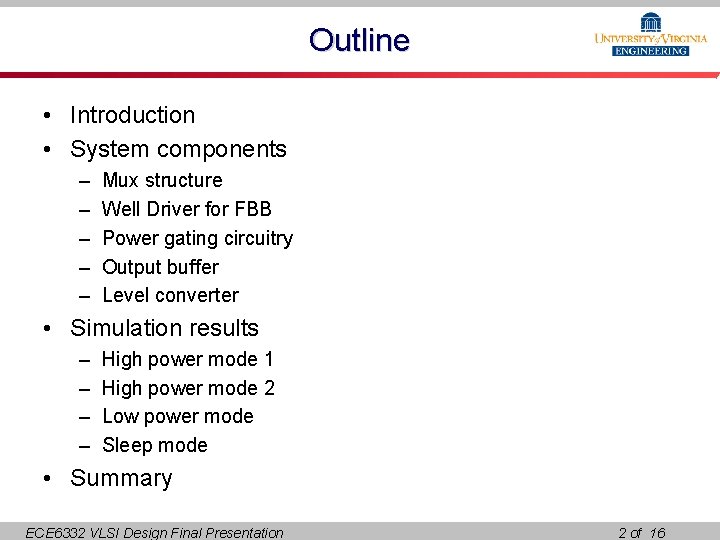 Outline • Introduction • System components – – – Mux structure Well Driver for