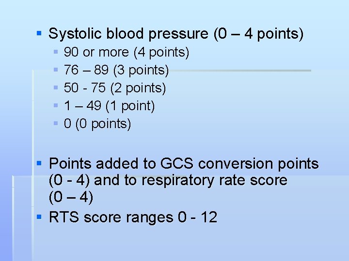 § Systolic blood pressure (0 – 4 points) § 90 or more (4 points)