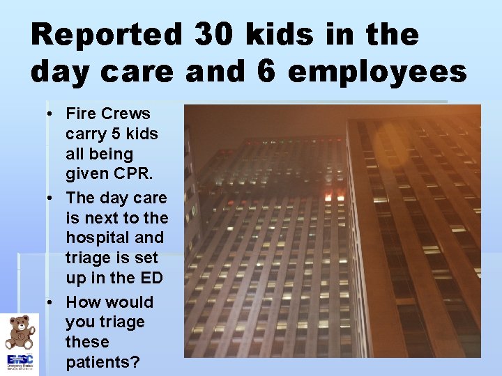 Reported 30 kids in the day care and 6 employees • Fire Crews carry