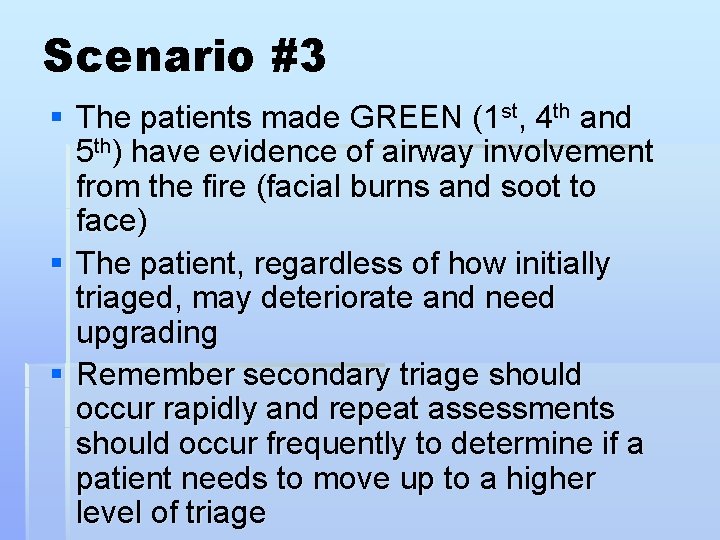 Scenario #3 § The patients made GREEN (1 st, 4 th and 5 th)