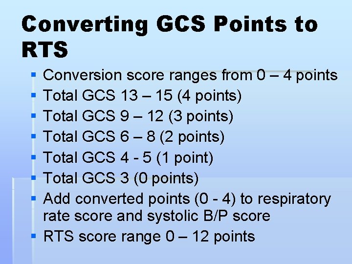 Converting GCS Points to RTS § § § § Conversion score ranges from 0