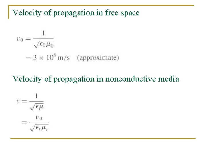 Velocity of propagation in free space Velocity of propagation in nonconductive media 