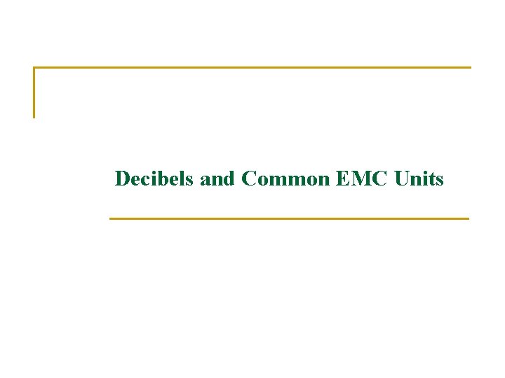 Decibels and Common EMC Units 