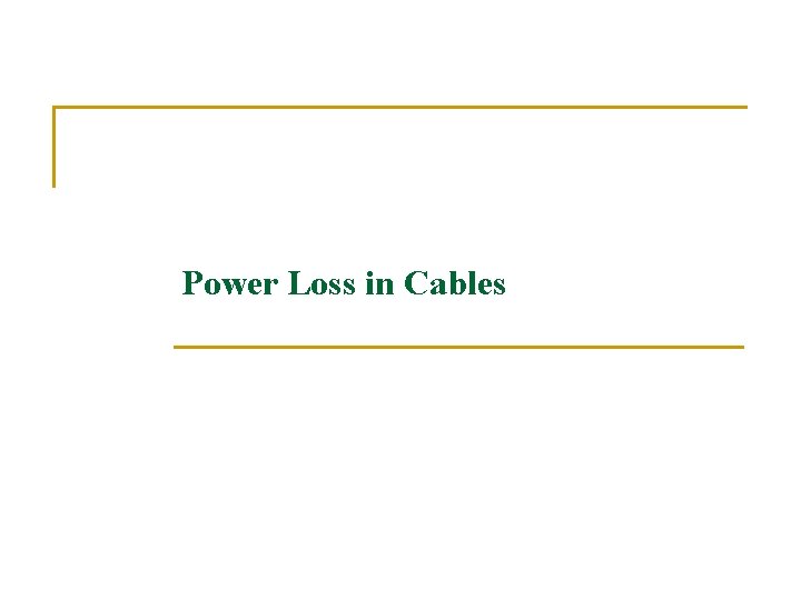 Power Loss in Cables 