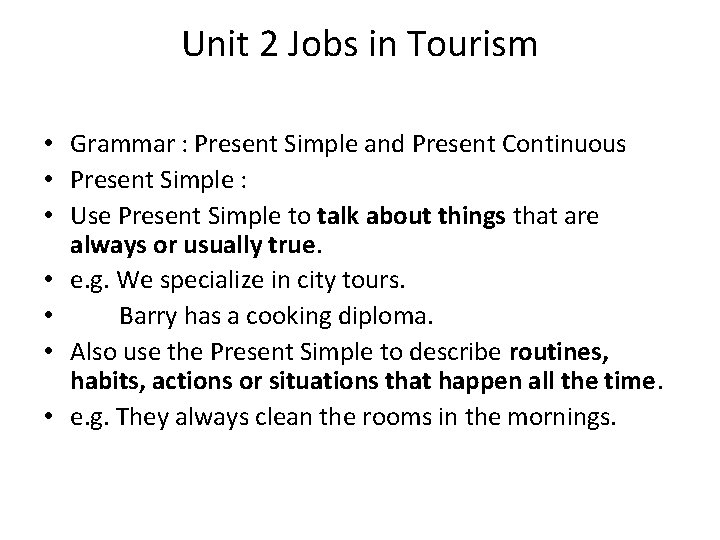 Unit 2 Jobs in Tourism • Grammar : Present Simple and Present Continuous •