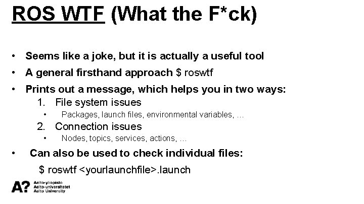 ROS WTF (What the F*ck) • Seems like a joke, but it is actually