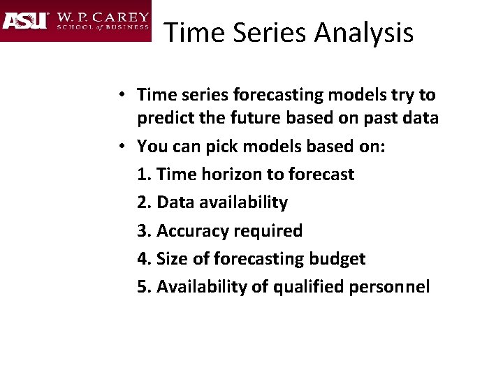 Time Series Analysis • Time series forecasting models try to predict the future based