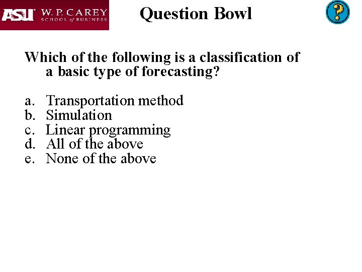 Question Bowl Which of the following is a classification of a basic type of