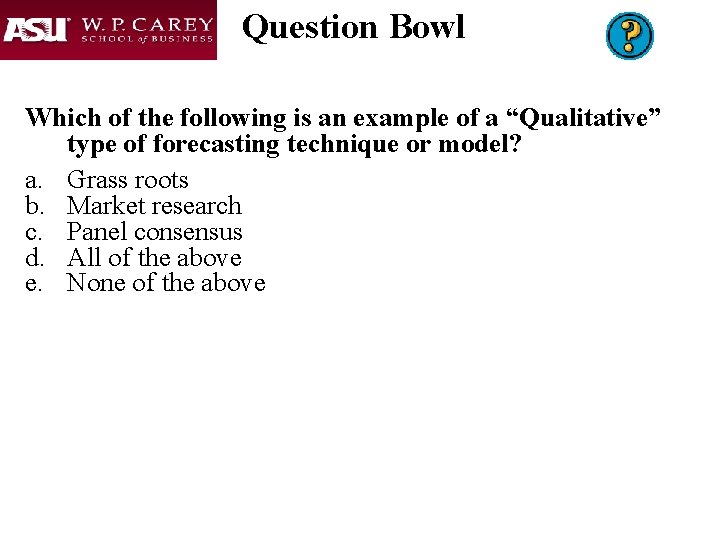Question Bowl Which of the following is an example of a “Qualitative” type of