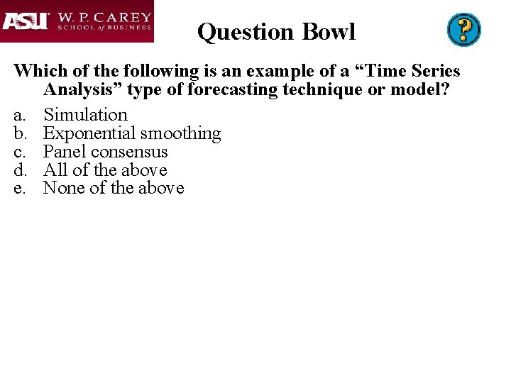 Question Bowl Which of the following is an example of a “Time Series Analysis”