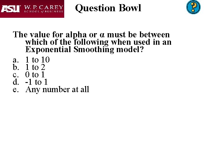 Question Bowl The value for alpha or α must be between which of the