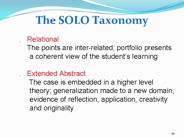 The SOLO Taxonomy . Relational The points are inter-related; portfolio presents a coherent view