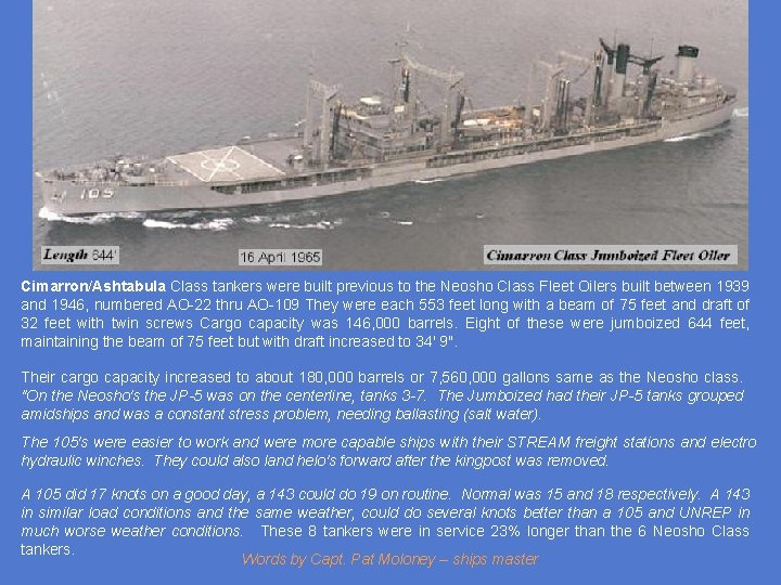 Cimarron/Ashtabula Class tankers were built previous to the Neosho Class Fleet Oilers built between